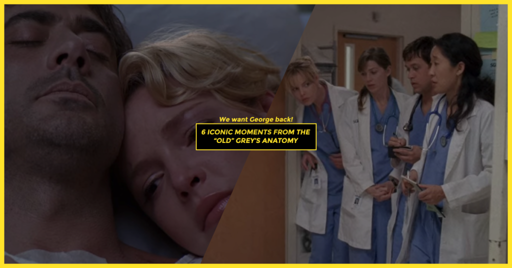 6 Iconic Scenes that will Make You Miss the “Old” Grey’s Anatomy